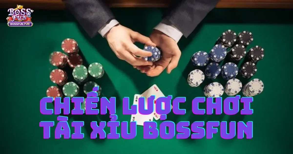 Chiến Lược Chơi T&agrave;i Xỉu Bossfun: Chiến lược chơi T&agrave;i xỉu Bossfun gi&uacute;p tăng tỷ lệ thắng