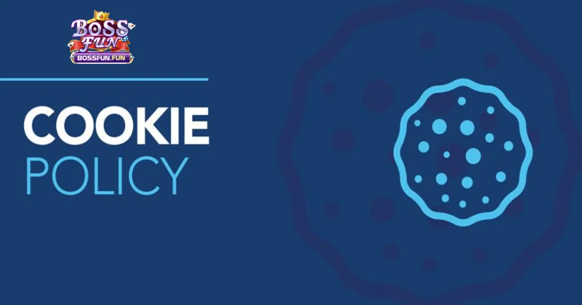 Ch&iacute;nh S&aacute;ch Cookie Bossfun &ndash; C&aacute;ch Ch&uacute;ng T&ocirc;i Thu Thập V&agrave; Sử Dụng Cookie