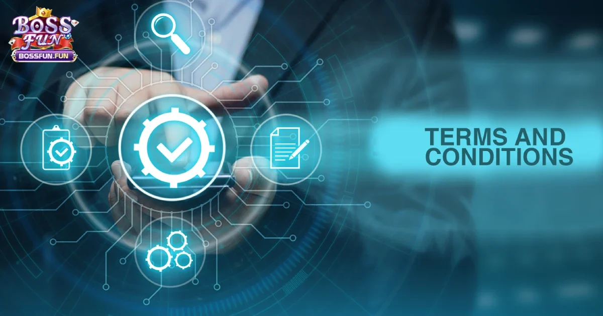 T&igrave;m Hiểu Chi Tiết Về Điều Khoản Sử Dụng Tại Bossfun