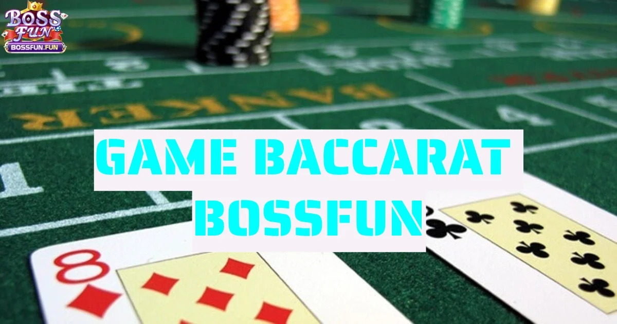 game baccarat bossfun 6