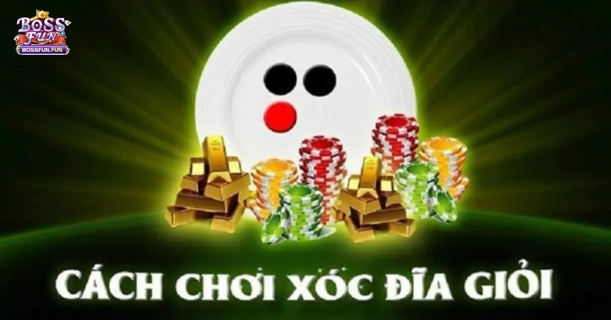 Kinh nghiệm chơi X&oacute;c đĩa Bossfun: L&agrave;m thế n&agrave;o để thắng lớn?