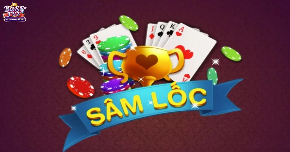 Đ&aacute;nh S&acirc;m Lốc Online tại BossFun