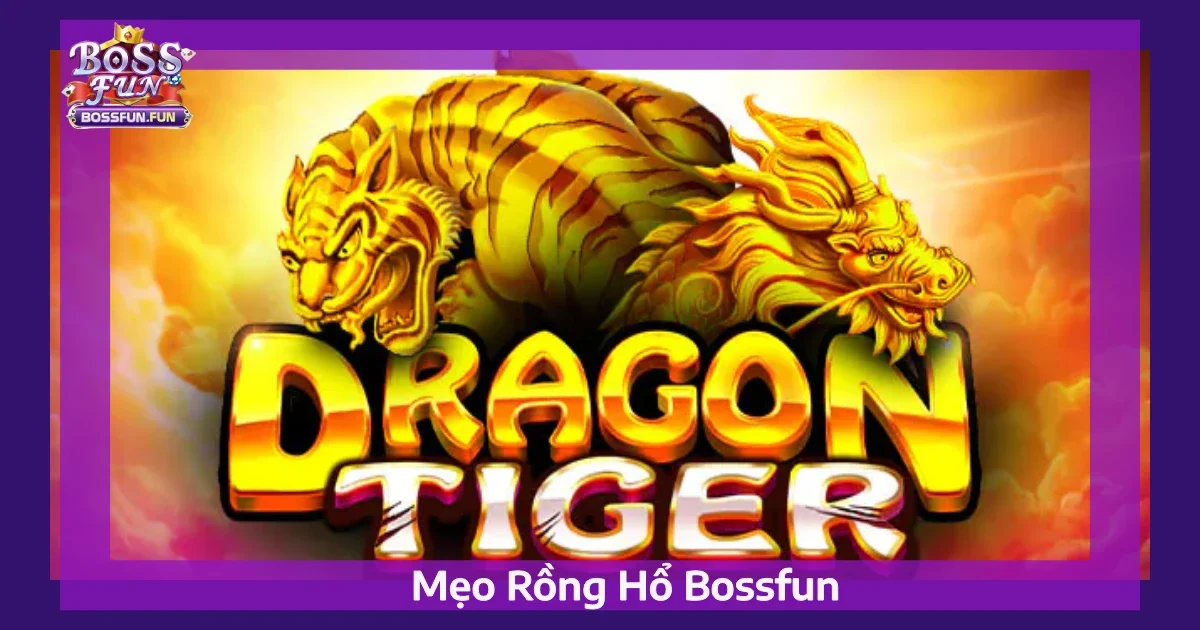 meo rong ho bossfun 5